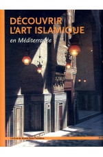 Découvrir l'art islamique en Méditerranée